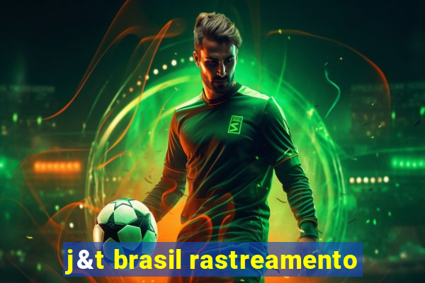 j&t brasil rastreamento